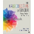 THE KALEIDOSCOPE OF GENDER: PRISMS PATTERNS & POSSIBILITIES 5/E 2017 - 9781483379487 - 9781483379487