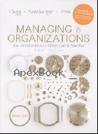 MANAGING & ORGANIZATIONS: AN INTRODUCTION TO THEORY & PRACTICE 4/E 2016 - 1473938449 - 9781473938441