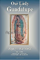 OUR LADY OF GUADALUPE HOPE FOR THE WORLD 2018 - 0964798816 - 9780964798816