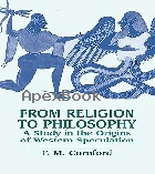 FROM RELIGION TO PHILOSOPHY: A STUDY IN THE ORIGINS OF WESTERN SPECULATION 2004 - 0486433722 - 9780486433721