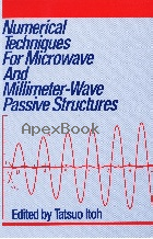 NUMERICAL TECHNIQUES FOR MICROWAVE & MILLIMETER-WAVE PASSIVE STRUCTURES 1989 - 0471113441 - 