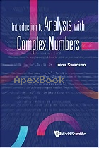 INTRODUCTION TO ANALYSIS WITH COMPLEX NUMBERS 2021 - 9811227691 - 9789811227691