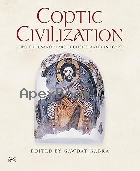COPTIC CIVILIZATION: TWO THOUSAND YEARS OF CHRISTIANITY IN EGYPT 2014 - 9774166558 - 9789774166556
