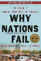 WHY NATIONS FAIL: THE ORIGINS OF POWER, PROSPERITY, & POVERTY 2013 - 0307719219 - 9780307719218 WHY NATIONS FAIL: THE ORIGINS OF POWER, PROSPERITY, & POVERTY 2013 - 0307719219 - 9780307719218