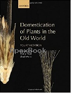 DOMESTICATION OF PLANTS IN THE OLD WORLD: THE ORIGIN & SPREAD OF DOMESTICATED PLANTS IN SOUTHWEST ASIA, EUROPE, & THE MEDITERRAN - 0199688176 - 9780199688173