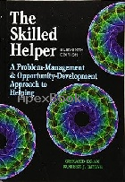 THE SKILLED HELPER:A PROBLEM-MANAGEMENT OPPORTUNITY-DEVELOPMENT APPROACH TO HELPING 11/E 2019 - 1305865715 - 9781305865716