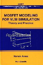 MOSFET MODELING FOR VLSI SIMULATION 2007* - 981256862X - 9789812568625