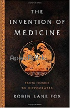 THE INVENTION OF MEDICINE: FROM HOMER TO HIPPOCRATES 2020 - 0465093442 - 9780465093441