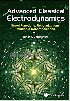 ADVANCED CLASSICAL ELECTRODYNAMICS: GREEN FUNCTIONS, REGULARIZATIONS, MULTIPOLE DECOMPOSITIONS 2017 - 9813222859 - 9789813222854