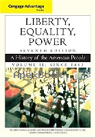 CENGAGE ADVANTAGE BOOKS: LIBERTY, EQUALITY, POWER: A HISTORY OF THE AMERICAN PEOPLE, VOLUME 2: SINCE 1863 7/E 2015 - 1305492897 - 9781305492899