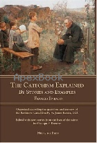 THE CATECHISM EXPLAINED: BY STORIES & EXAMPLES 2021 - 1953746748 - 9781953746740