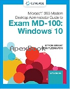 MICROSOFT 365 MODERN DESKTOP ADMINISTRATOR GUIDE TO EXAM MD-100: WINDOWS 10 (MINDTAP COURSE LIST) 2021 - 0357501756 - 9780357501757