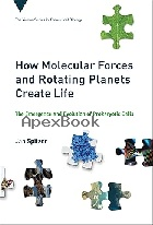 HOW MOLECULAR FORCES & ROTATING PLANETS CREATE LIFE: THE EMERGENCE & EVOLUTION OF PROKARYOTIC CELLS 2021 - 0262045575 - 9780262045575