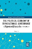 THE POLITICAL ECONOMY OF TRANSNATIONAL GOVERNANCE: CHINA & SOUTHEAST ASIA IN THE 21ST CENTURY 2023 - 0367608820 - 9780367608828