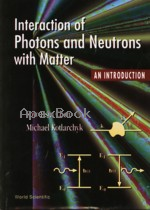 INTERACTION OF PHOTONS & NEUTRONS WITH MATTER 1997* - 981022026X - 9789810220266