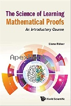 SCIENCE OF LEARNING MATHEMATICAL PROOFS, THE: AN INTRODUCTORY COURSE 2020 - 9811225516 - 9789811225512