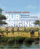OUR ORIGINS: DISCOVERING PHYSICAL ANTHROPOLOGY 4/E 2017 - 039361400X - 9780393614008