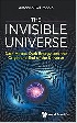 THE INVISIBLE UNIVERSE: A JOURNEY FROM MICROCOSM TO MACROCOSM & RETURN 2021 - 9811229430