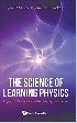 SCIENCE OF LEARNING PHYSICS, THE: COGNITIVE STRATEGIES FOR IMPROVING INSTRUCTION 2020 - 9811226547