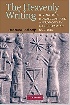 THE HEAVENLY WRITING: DIVINATION, HOROSCOPY, & ASTRONOMY IN MESOPOTAMIAN CULTURE 2007 - 0521716616