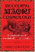 DECODING MAORI COSMOLOGY: THE ANCIENT ORIGINS OF NEW ZEALAND’S INDIGENOUS CULTURE 2018 - 1620557053