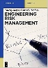 ENGINEERING RISK MANAGEMENT (DE GRUYTER TEXTBOOK) 2013 - 3110285150