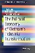 THE POLITICAL ECONOMY OF VIETNAM’S INDUSTRIAL TRANSFORMATION 2021 - 981160150X