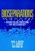 BIOSEPARATIONS: DOWNSTREAM PROCESSING FOR BIOTECHNOLOGY 1988 0471847372 9780471847373
