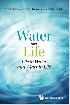 WATER & LIFE: LIFE IN WATER & WATER IN LIFE 2021 - 9811226288