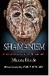 SHAMANISM: ARCHAIC TECHNIQUES OF ECSTASY (BOLLINGEN SERIES (GENERAL)) 2004 - 0691119422