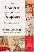 THE LOST ART OF SCRIPTURE: RESCUING THE SACRED TEXTS 2020 - 0525431926