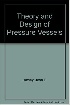 THEORY & DESIGN OF PRESSURE VESSELS 1985 - 0442232489