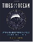 TIDES & THE OCEAN: WATER'S MOVEMENT AROUND THE WORLD, FROM WAVES TO WHIRLPOOLS 2018 - 0316414506