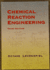 CHEMICAL REACTION ENGINEERING 3/E 1999 047125424X 9780471254249