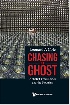 CHASING THE GHOST: NOBELIST FRED REINES & THE NEUTRINO 2021 - 9811231486