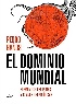 EL DOMINIO MUNDIAL: ELEMENTOS DEL PODER Y CLAVES GEOPOLÍTICAS 2018 - 843442925X