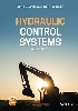 HYDRAULIC CONTROL SYSTEMS 2/E 2019 - 1119416477