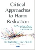 CRITICAL APPROACHES TO HARM REDUCTION: CONFLICT, INSTITUTIONALIZATION, (DE-)POLITICIZATION, & DIRECT ACTION (PUBLIC HEALTH IN TH - 1634848780