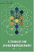 A KABBALAH & JEWISH MYSTICISM READER (JPS ANTHOLOGIES OF JEWISH THOUGHT) 2016 - 0827612567