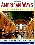 AMERICAN WAYS: AN INTRODUCTION TO AMERICAN CULTURE 4/E 2014 - 0133047024