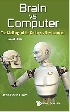 BRAIN VS. COMPUTER: THE CHALLENGE OF THE CENTURY IS NOW LAUNCHED 2/E 2021 - 9811226261