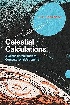 CELESTIAL CALCULATIONS: A GENTLE INTRODUCTION TO COMPUTATIONAL ASTRONOMY 2019 - 0262536633