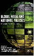 GLOBAL MEDIA & NATIONAL POLICIES: THE RETURN OF THE STATE (PALGRAVE GLOBAL MEDIA POLICY & BUSINESS) 2016 - 1137493941