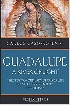 GUADALUPE: A RIVER OF LIGHT: THE STORY OF OUR LADY OF GUADALUPE FROM THE FIRST CENTURY TO OUR DAYS 2018 - 1977060188