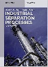 INDUSTRIAL SEPARATION PROCESSES: FUNDAMENTALS (DE GRUYTER TEXTBOOK) 2013 - 3110306697