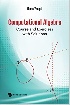 COMPUTATIONAL ALGEBRA: COURSE & EXERCISES WITH SOLUTIONS 2021 - 9811239304