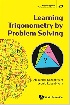 LEARNING TRIGONOMETRY BY PROBLEM SOLVING (PROBLEM SOLVING IN MATHEMATICS & BEYOND) 2021 - 9811232849