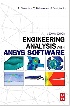 ENGINEERING ANALYSIS WITH ANSYS SOFTWARE 2/E 2018 - 008102164X